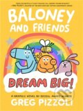 Kniha: Baloney and Friends: Dream Big!, 2022