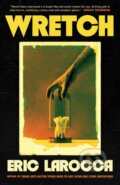 Kniha: Wretch (Eric LaRocca). S&S/Saga Press, 2026