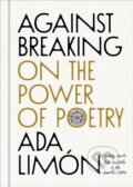 Kniha: Against Breaking (Ada Limon). Scribner, 2026