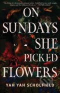 Kniha: On Sundays She Picked Flowers (Yah Yah Scholfield). S&S/Saga Press, 2026