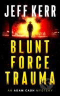 Kniha: Blunt Force Trauma (Jeff Kerr). Vinci Books, 2026