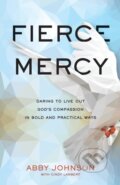 Kniha: Fierce Mercy (Abby Johnson a Cindy Lambert). Baker Books, 2022