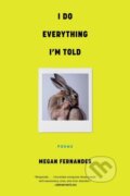 Kniha: I Do Everything I''m Told (Megan Fernandes). Zando, 2023