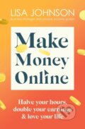 Kniha: Make Money Online (Lisa Johnson). Yellow Kite, 2023