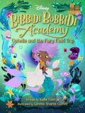 Kniha: Disney Bibbidi Bobbidi Academy #3: Ophelia and the Fairy Field Trip (Kallie George). Disney Press, 2023