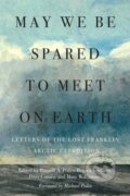 Kniha: May We Be Spared to Meet on Earth (Mary Williamson, Russell A. Potter, Regina Koellner a Peter Carney). McGill Queens University Press, 2022