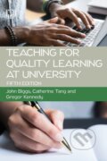 Kniha: Teaching for Quality Learning at University 5e (Catherine Tang, John Biggs a Gregor Kennedy). Open University, 2022