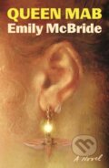 Kniha: Queen Mab (Emily McBride). Farrar, Straus and Giroux, 2026