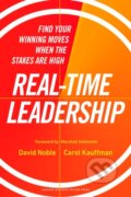 Kniha: Real-time Leadership (Carol Kauffman a David Noble). Harvard Business Review Press, 2023