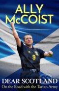 Kniha: Dear Scotland (Ally McCoist). Hodder and Stoughton, 2024