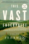 Kniha: This Vast Enterprise (Craig Fehrman). , 2026