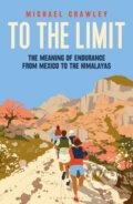 Kniha: To the Limit (Michael Crawley). Bloomsbury, 2024
