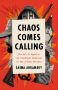 Kniha: Chaos Comes Calling (Sasha Abramsky). Bold Type Books, 2024