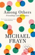 Kniha: Among Others (Michael Frayn). Faber and Faber, 2024