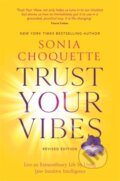 Kniha: Trust Your Vibes (Revised Edition) (Sonia Choquette). Hay House, 2022