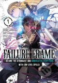 Kniha: Failure Frame: I Became the Strongest and Annihilated Everything With Low-Level Spells (Manga) Vol. 7 (Kaoru Shinozaki). Seven Seas, 2024
