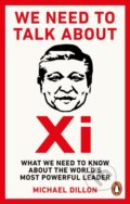 Kniha: We Need To Talk About Xi (Michael Dillon). Ebury Publishing, 2024