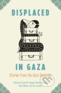 Kniha: Displaced in Gaza (Noor Nabulsi, Zoe Jannuzi, Yousef M. Aljamal a Norma Hashim). Haymarket Books, 2025