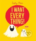Kniha: The I Want Everything! (Sophy Henn). Beach Lane, 2026