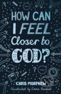 Kniha: How Can I Feel Closer to God? (Chris Morphew). , 2023