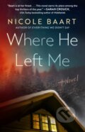 Kniha: Where He Left Me (Nicole Baart). Atria Books, 2025
