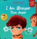 Kniha: I Am Stronger Than Anger (Elizabeth Cole). , 2025