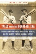 Kniha: Tales from the Deadball Era (Mark S. Halfon). Potomac Books, 2023