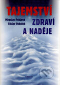 Tajemství zdraví a naděje - Miroslav Pekárek, Václav Vokolek, 2001