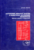 Autonomní nervový systém a diabetická autonomní neuropatie - Jaroslav Opavský, Galén, 2002