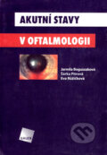 Akutní stavy v oftalmologii - Jarmila Boguysaková, Šárka Pitrová, Eva Růžičková, Galén, 2006