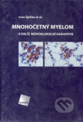 Kniha: Mnohočetný myelom (Ivan Špička et al.), 2005 Kniha: Mnohočetný myelom (Ivan Špička et al.), 2005