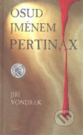 Osud jménem Pertinax - Jiří Vondrák, MONY, 2007