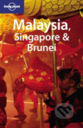 Malaysia, Singapore and Brunei - Simon Richmond, Lonely Planet, 2007