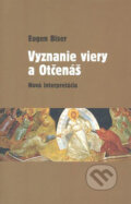 Kniha: Vyznanie viery a Otčenáš (Eugen Biser). Serafín, 2007