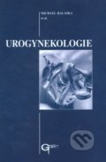 Urogynekologie - Michael Halaška et al., Galén, 2004