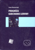 Prognóza karcinomu ledviny - Ivan Kawaciuk, Galén, 2005