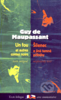 Un fou et autres contes noirs/Šílenec a jiné temné příběhy - Guy de Maupassant, Garamond, 2006