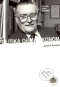 Kniha: Politika očima ekonoma (James M. Buchanan). Liberální institut, 2002