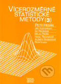 Vícerozměrné statistické metody 3 - Petr Hebák, Kiří Hustopecký, Iva Pecáková, Milan Průša, Hana Řezanková, Alžběta Svobodová, Petr Vlach, Informatorium, 2007