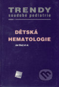 Dětská hematologie - Jan Starý et al., Galén, 2005