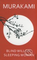 Blind Willow, Sleeping Woman - Haruki Murakami, Random House, 2007
