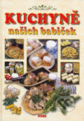 Kniha: Kuchyně našich babiček (Autorský kolektiv). Dona, 2007
