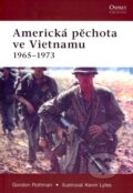 Americká pěchota ve Vietnamu 1965 - 1973 - Gordon Rottman, CPRESS, 2007