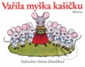 Vařila myška kašičku - Helena Zmatlíková (ilustrátor), Albatros CZ, 2018