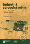 Jednotná evropská měna, realizace hospodářské a měnové unie v EU - Zdeněk Sychra, Mezinárodní politologický ústav Masarykovy univerzity, 2010
