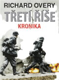 Kniha: Třetí říše - Kronika (Overy Richard). Fortuna Libri ČR, 2011