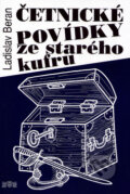 Četnické povídky ze starého kufru - Ladislav Beran, František Doubek, 2004