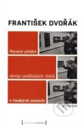 Stručný přehled vývoje uměleckých slohů v českých zemích - František Dvořák, 2010