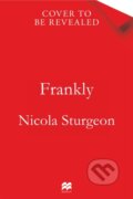 Kniha: Frankly (Nicola Sturgeon). Pan Books, 2026