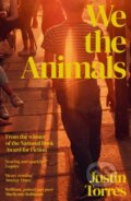 Kniha: We the Animals (Justin Torres). Granta Books, 2024